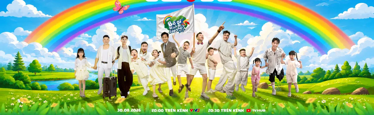 "Bố ơi, mình đi đâu thế?" trở lại với chủ đề “Đi để hiểu - ở để thương - chơi để khám phá”