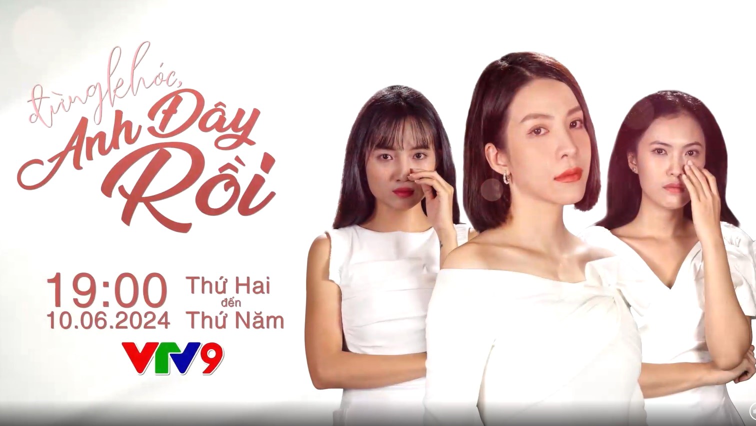 Phim “Đừng khóc anh đây rồi” lên sóng VTV9